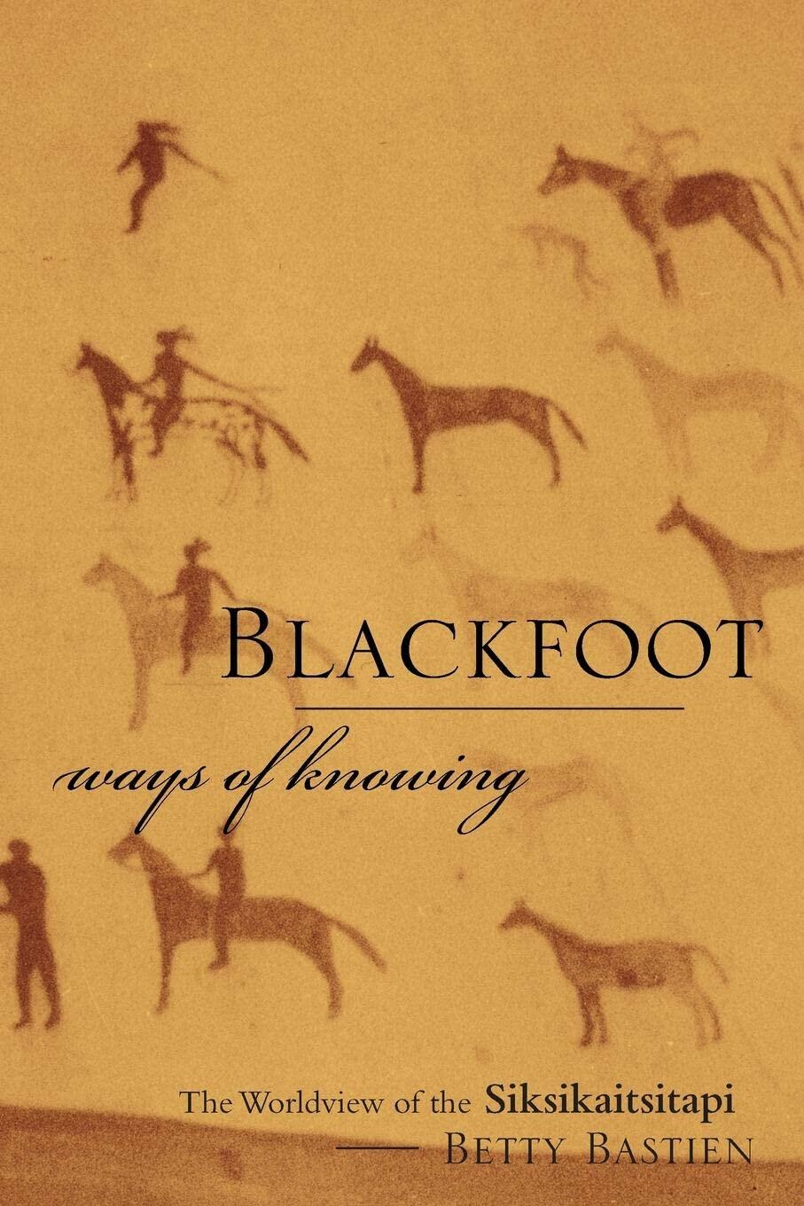 Cover of Blackfoot Ways of Knowing